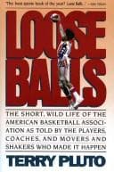 Cover of Loose Balls: The Short, Wild Life of the American Basketball Association