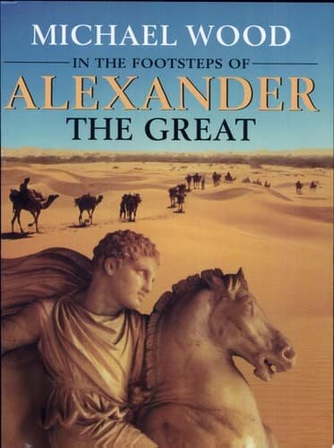 Cover of In the Footsteps of Alexander the Great: A Journey from Greece to Asia